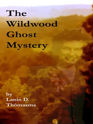 cover image of The Wildwood Ghost Mystery